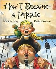 How I Became a Pirate (Melinda Long, Hardcover,