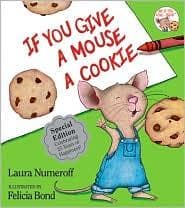 If You Give a Mouse a Cookie (Laura Joffe