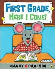First Grade, Here I Come! (Nancy Carlson,