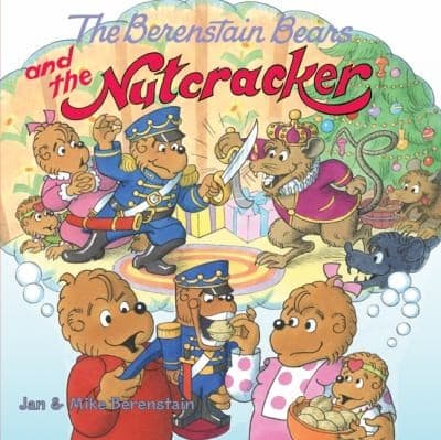 The Berenstain Bears and the Nutcracker: A