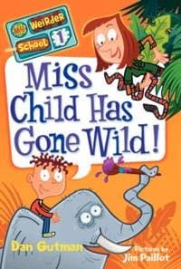 Miss Child Has Gone Wild! (Dan Gutman, Paperback,