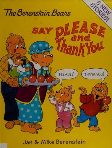 The Berenstain Bears Say Please and Thank You